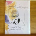 Greeting Card - sometimes I wish I could be you by Suzanne Brazil