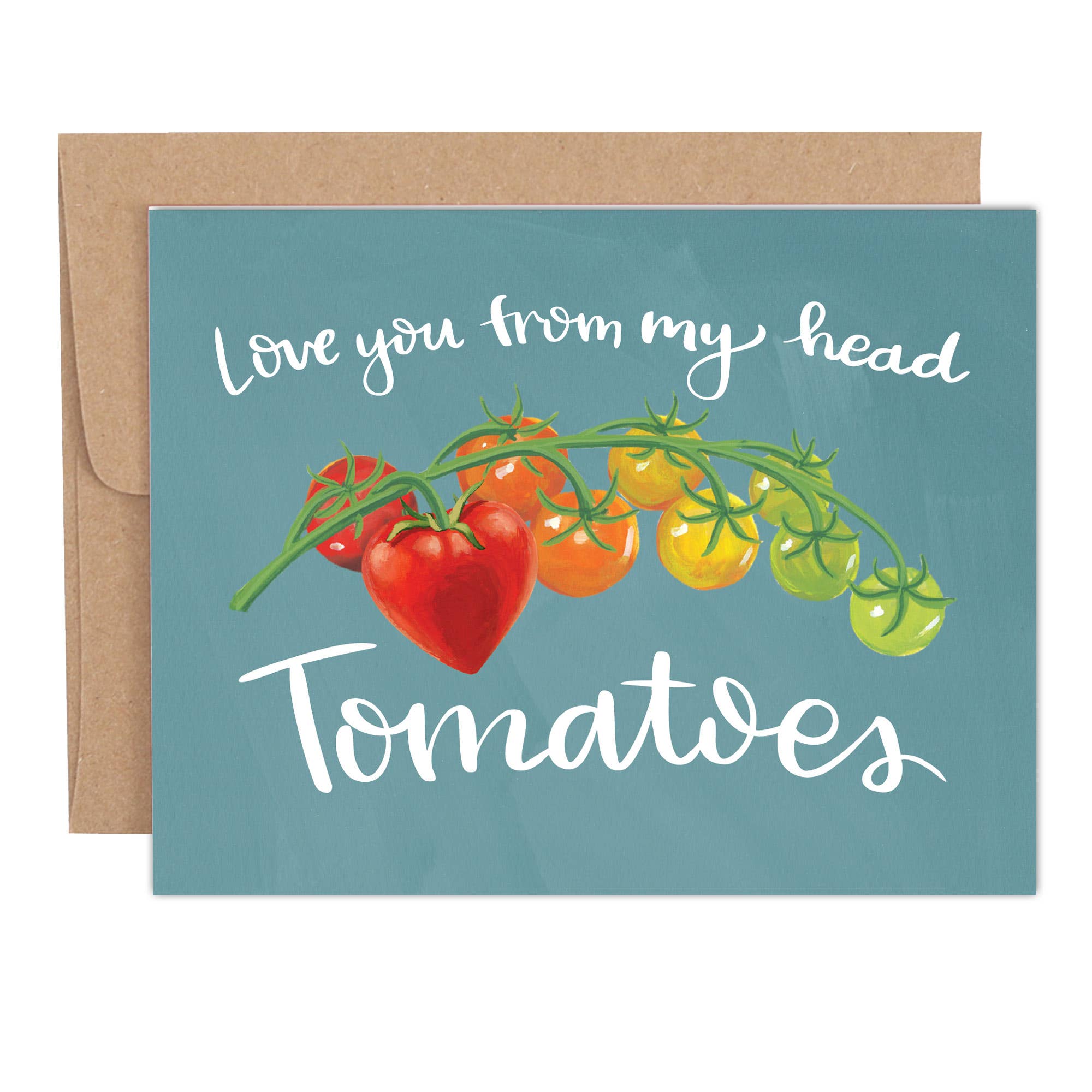 Greeting Card - Love You From My Head Tomatoes