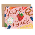 Greeting Card - You're A Snack
