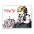 Greeting Card - Birthday Girl Want Cake