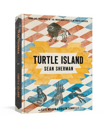 Sean Sherman's Turtle Island Cookbook