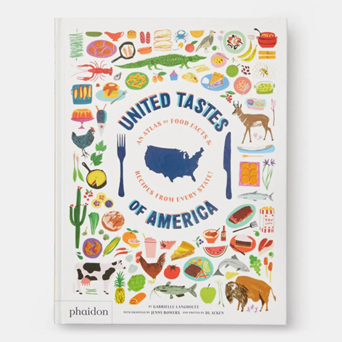 United Tastes Of America: Atlas & Recipes From Every State by Gabrielle Langholtz