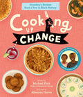 Cooking Up Change: Grandma's Recipes from a Year in Black